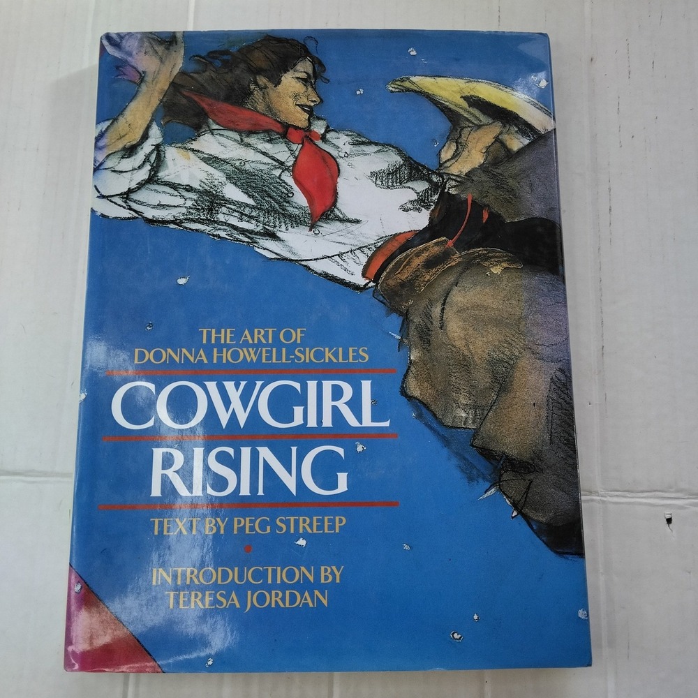 Donna Howell-Sickles Cowgirl Rising Art Book Hardcover 1997 1st Edition Western